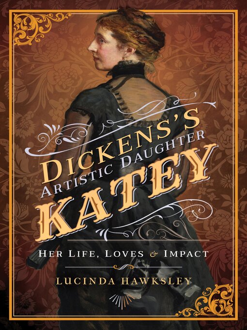 Title details for Dickens's Artistic Daughter Katey by Lucinda Hawksley - Available
